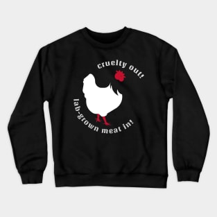 cruelty out! lab-grown meat in! Crewneck Sweatshirt